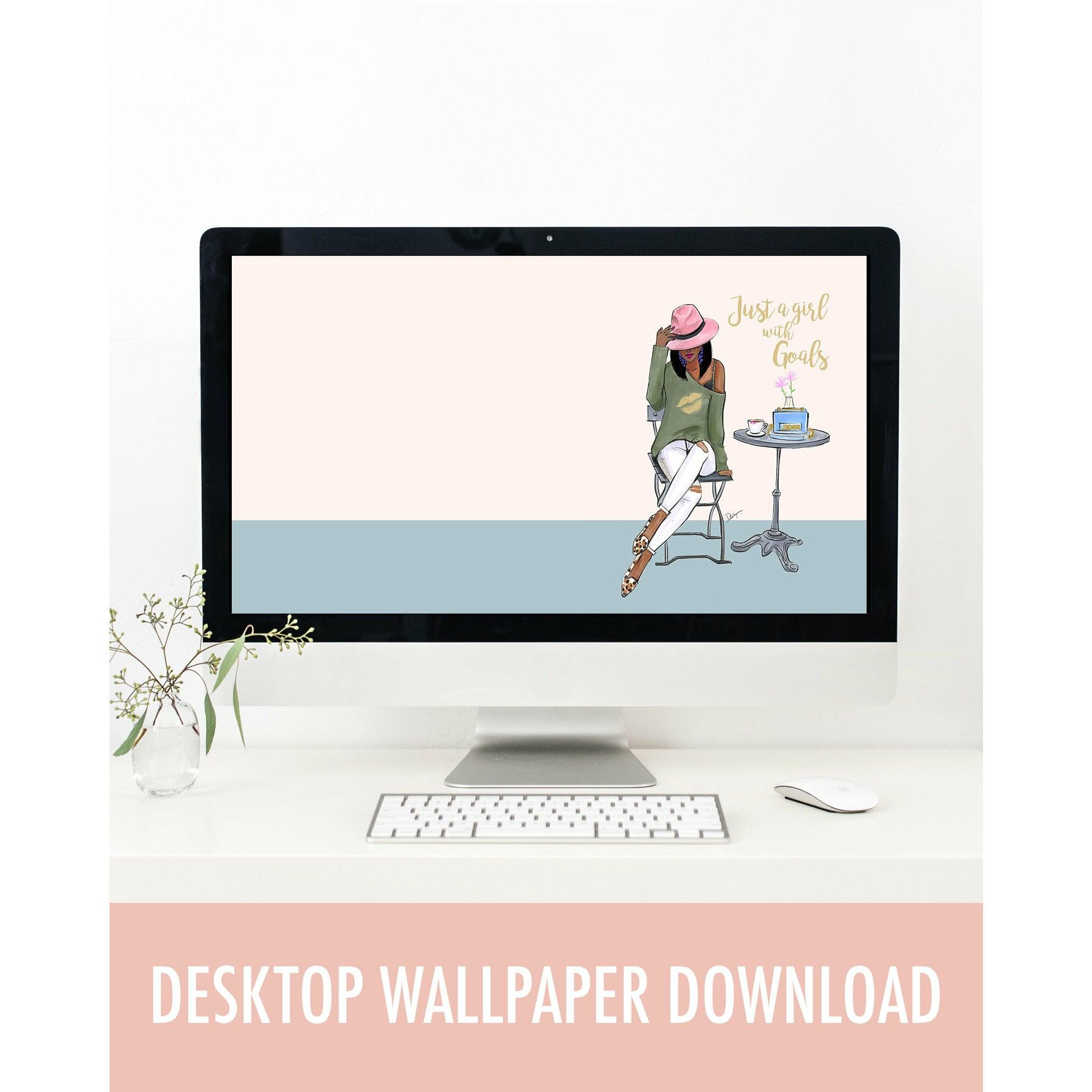 Just a Girl With Goals Desktop Wallpaper [DOWNLOAD] - Shop Rongrong