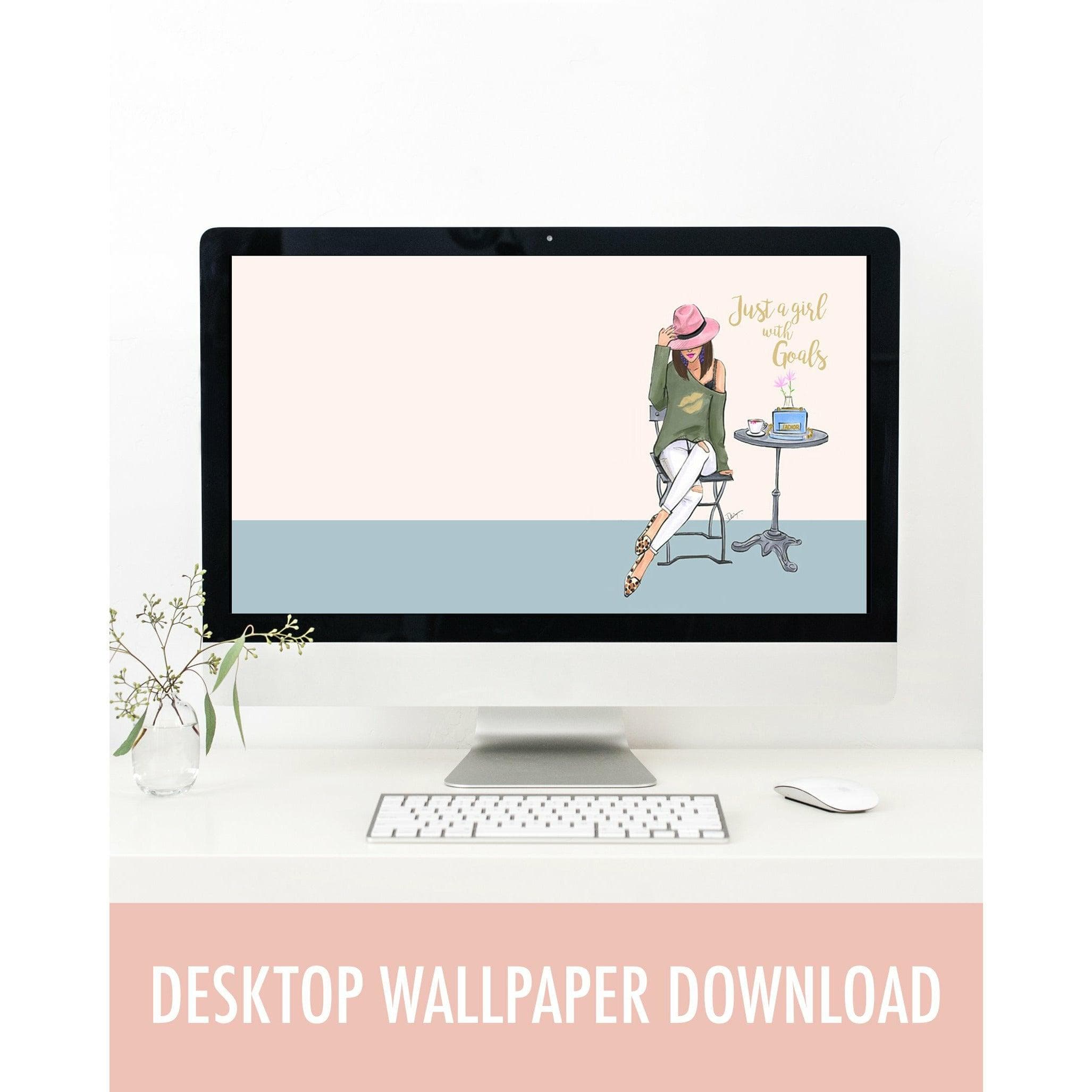 Just a Girl With Goals Desktop Wallpaper [DOWNLOAD]